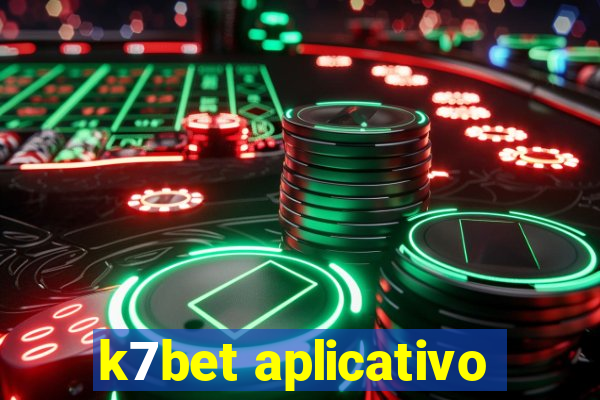 k7bet aplicativo